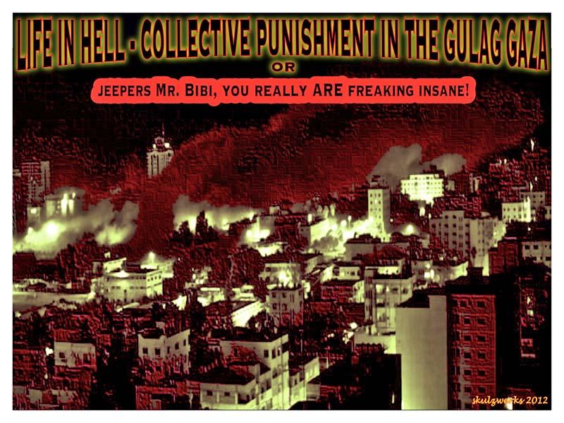 Collective Punishment In the Gulag Gaza (by Don Nash - 2012)
